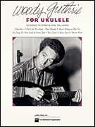 Woody Guthrie for Ukulele Guitar and Fretted sheet music cover